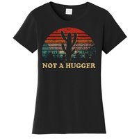 Not A Hugger Women's T-Shirt