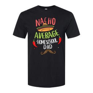 Nacho Average Homeschool Dad Mexican Mustache Softstyle CVC T-Shirt