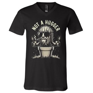 Not A Hugger Funny Sarcastic Cactus Succulent Plant Dad V-Neck T-Shirt