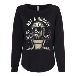 Not A Hugger Funny Sarcastic Cactus Succulent Plant Dad Womens California Wash Sweatshirt