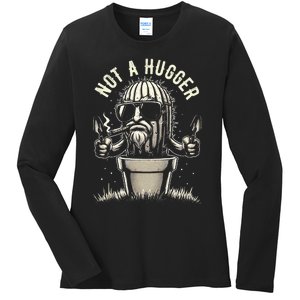 Not A Hugger Funny Sarcastic Cactus Succulent Plant Dad Ladies Long Sleeve Shirt