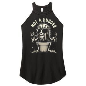 Not A Hugger Funny Sarcastic Cactus Succulent Plant Dad Women's Perfect Tri Rocker Tank