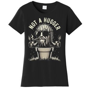 Not A Hugger Funny Sarcastic Cactus Succulent Plant Dad Women's T-Shirt