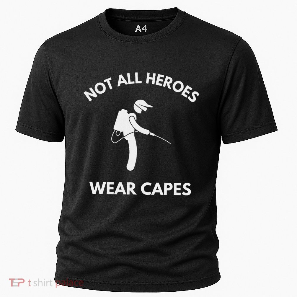 Not All Heroes Wear Capes Pest Control Exterminator Cooling Performance Crew T-Shirt