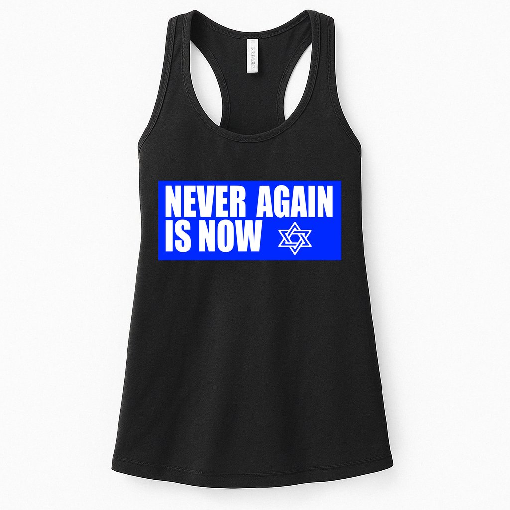 Never Again Is Now Jewish Israel Pride Am Yisrael Chai Womens Tank Top