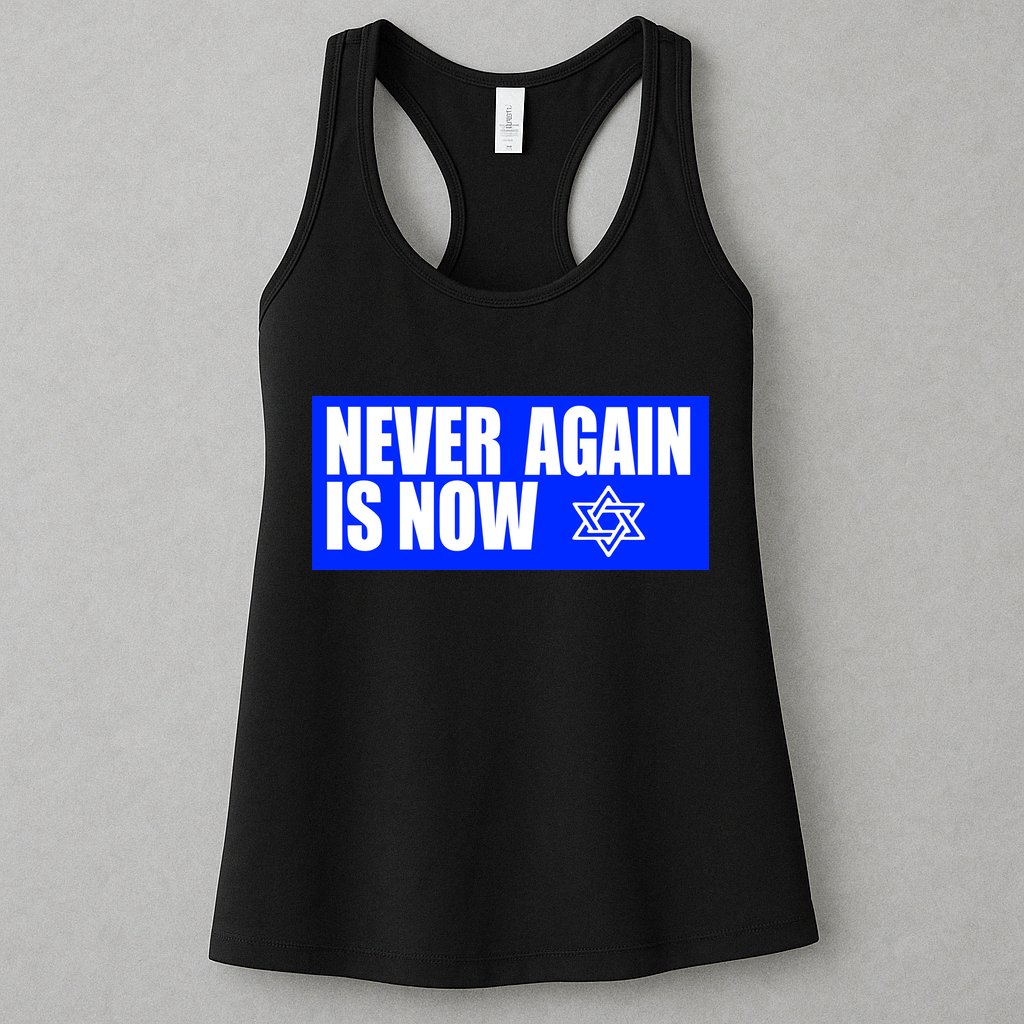 Never Again Is Now Jewish Israel Pride Am Yisrael Chai Womens Tank Top