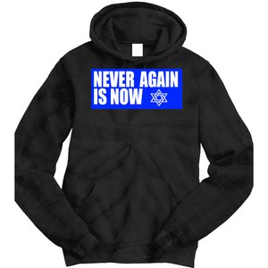 Never Again Is Now Jewish Israel Pride Am Yisrael Chai Tie Dye Hoodie