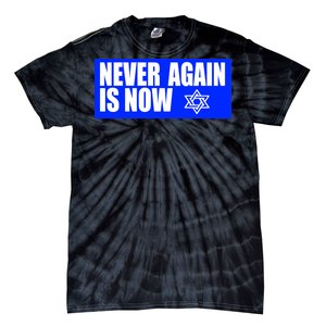 Never Again Is Now Jewish Israel Pride Am Yisrael Chai Tie-Dye T-Shirt