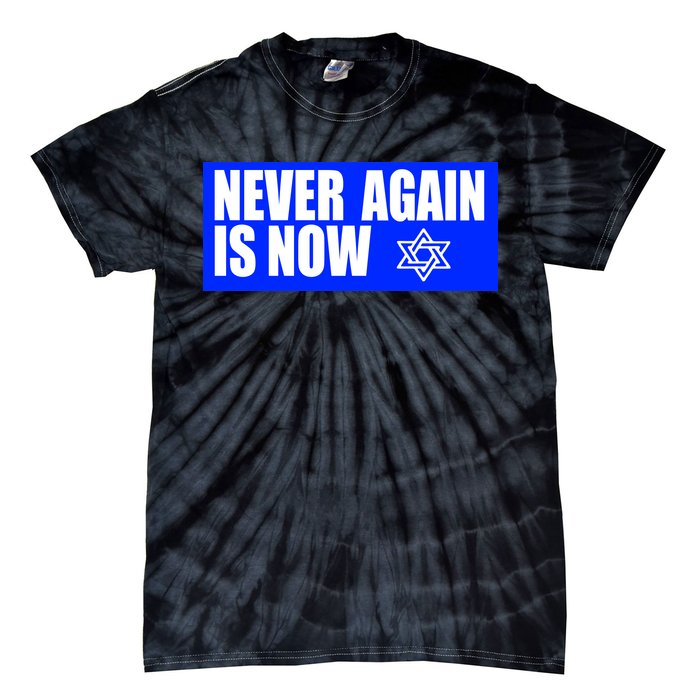 Never Again Is Now Jewish Israel Pride Am Yisrael Chai Tie-Dye T-Shirt