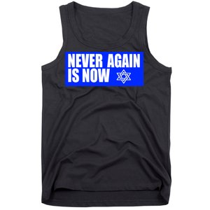 Never Again Is Now Jewish Israel Pride Am Yisrael Chai Tank Top