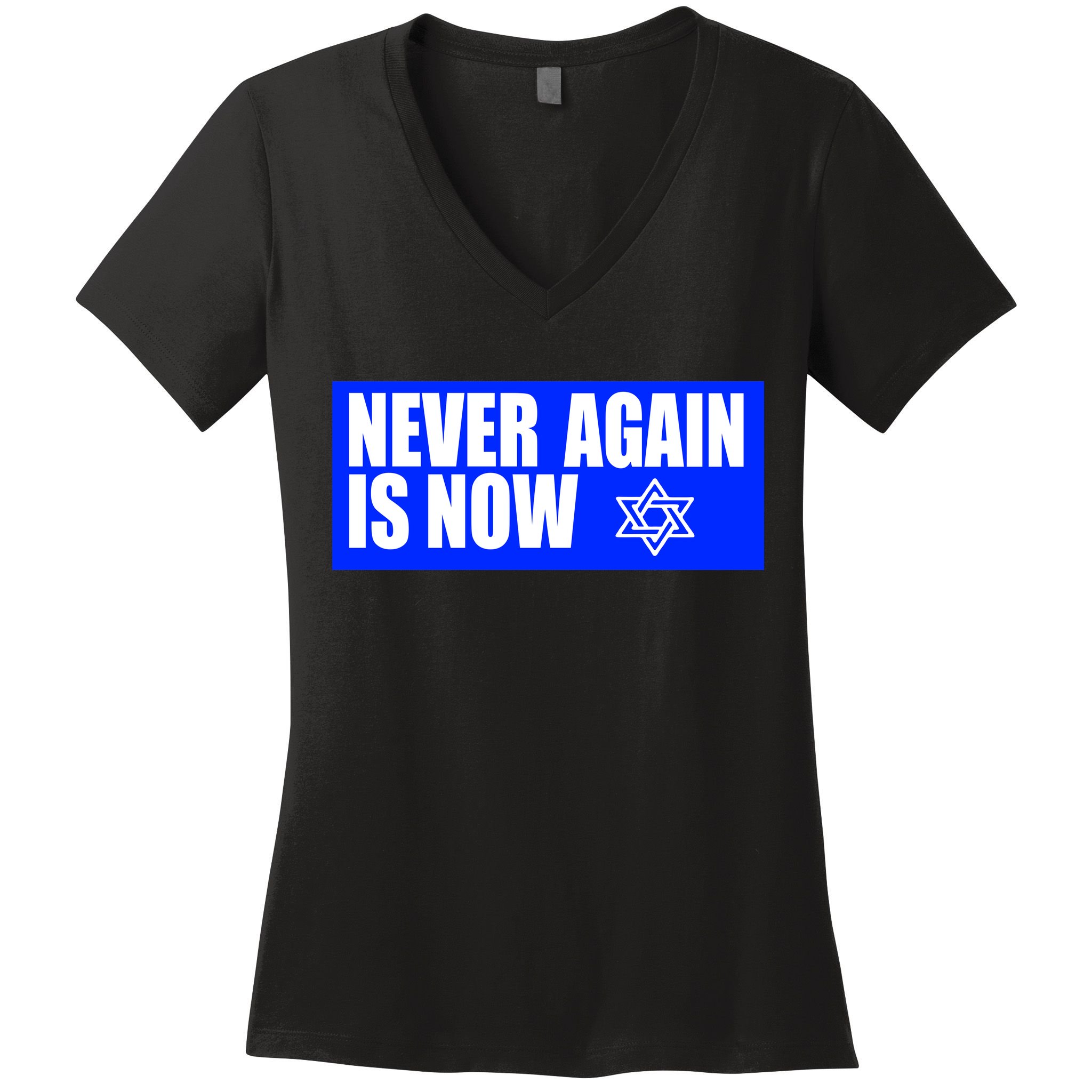 Never Again Is Now Jewish Israel Pride Am Yisrael Chai Women's V-Neck T-Shirt
