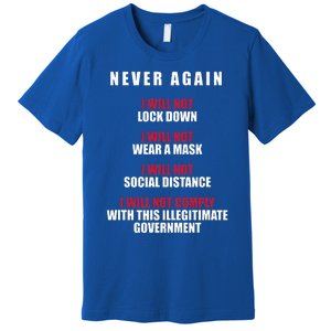 Never Again I Will Not Comply Cant Believe This Government Premium T-Shirt