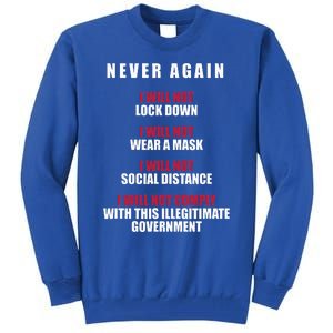 Never Again I Will Not Comply Cant Believe This Government Tall Sweatshirt