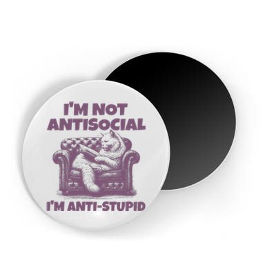 Not Antisocial IM Anti Stupid Cat Lover Sarcastic Quotes Magnet