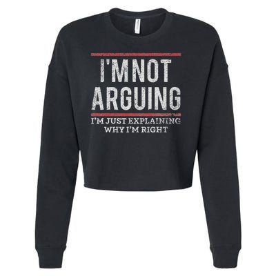 Not Arguing I'm Just Explaining Why I'm Right Cropped Pullover Crew