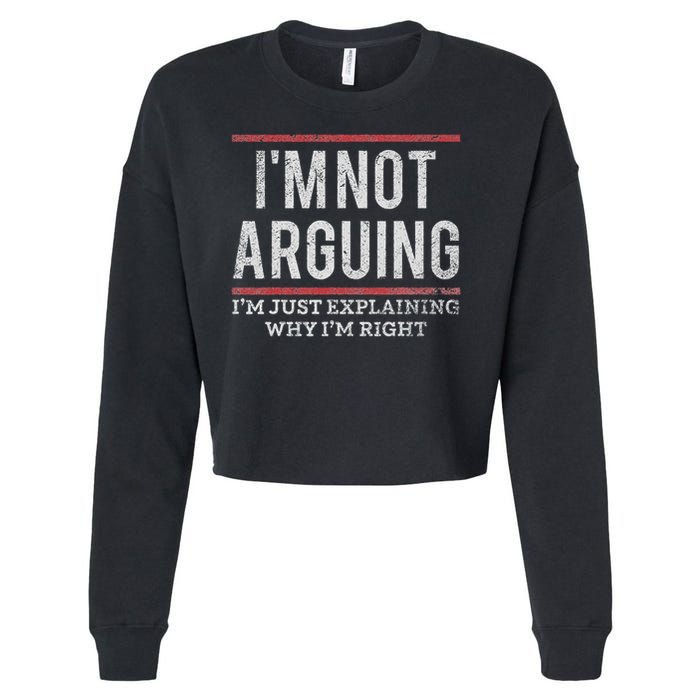 Not Arguing I'm Just Explaining Why I'm Right Cropped Pullover Crew