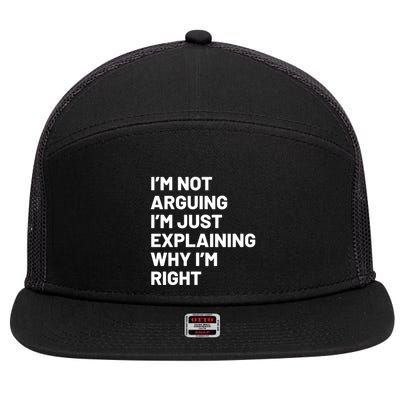 Not Arguing Im Just Explaining Why Im Right 7 Panel Mesh Trucker Snapback Hat