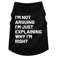 Not Arguing Im Just Explaining Why Im Right Doggie Tank