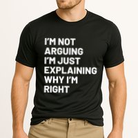 Not Arguing Im Just Explaining Why Im Right Performance Shirt