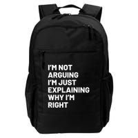 Not Arguing Im Just Explaining Why Im Right Backpack