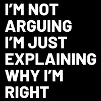 Not Arguing Im Just Explaining Why Im Right Flatbill Hat