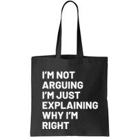 Not Arguing Im Just Explaining Why Im Right Bag