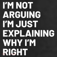 Not Arguing Im Just Explaining Why Im Right Tumbler