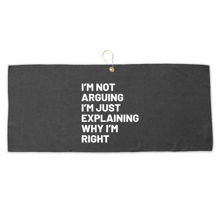 Not Arguing Im Just Explaining Why Im Right Large Microfiber Waffle Golf Towel