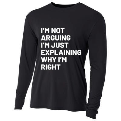 Not Arguing Im Just Explaining Why Im Right Cooling Performance Long Sleeve Crew