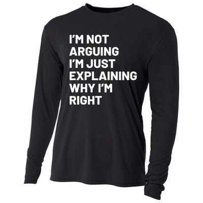 Not Arguing Im Just Explaining Why Im Right Cooling Performance Long Sleeve Crew