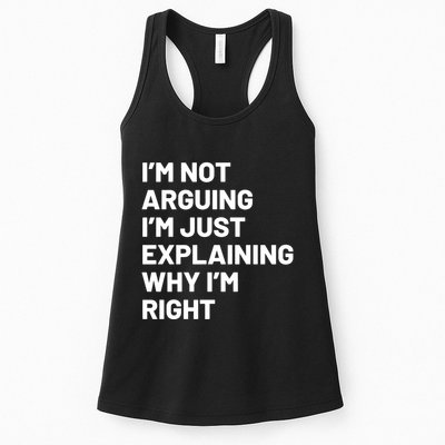 Not Arguing Im Just Explaining Why Im Right Womens Tank Top
