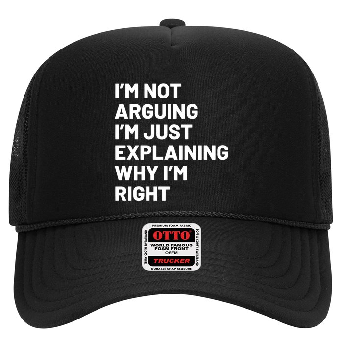 Not Arguing Im Just Explaining Why Im Right Trucker Hat