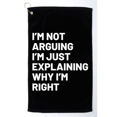 Not Arguing Im Just Explaining Why Im Right Golf Towel