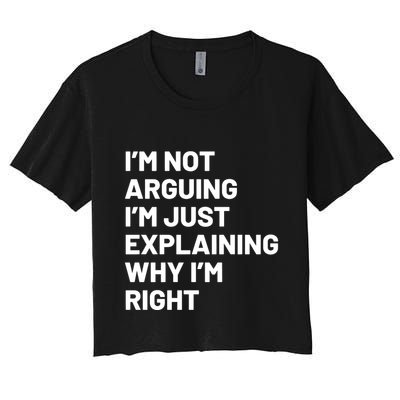 Not Arguing Im Just Explaining Why Im Right Crop Top