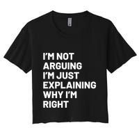 Not Arguing Im Just Explaining Why Im Right Crop Top