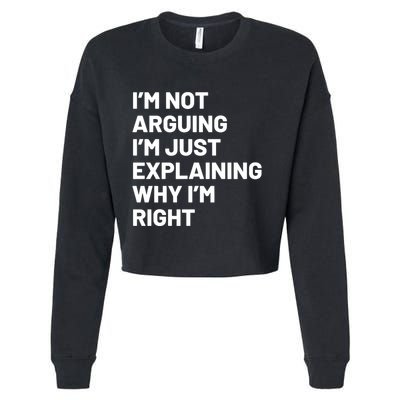 Not Arguing Im Just Explaining Why Im Right Cropped Pullover Crew