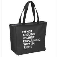 Not Arguing Im Just Explaining Why Im Right Zip Tote Bag