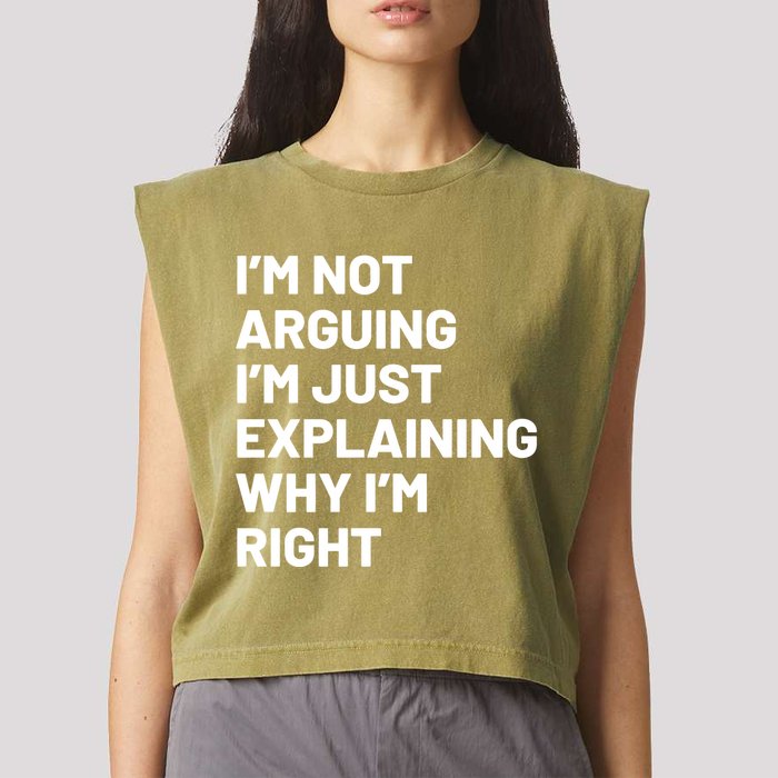 Not Arguing Im Just Explaining Why Im Right Garment-Dyed Women's Muscle Tee
