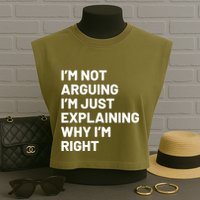 Not Arguing Im Just Explaining Why Im Right Garment-Dyed Women's Muscle Tee
