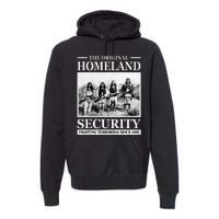 Native American Indian Heritage Original Homeland Security Premium Hoodie