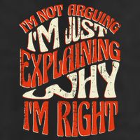 Not Arguing I'm Just Explaining Why I'm Right 7 Panel Mesh Trucker Snapback Hat
