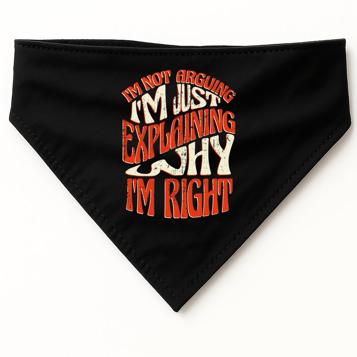 Not Arguing I'm Just Explaining Why I'm Right USA-Made Doggie Bandana