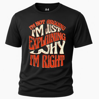 Not Arguing I'm Just Explaining Why I'm Right Cooling Performance Crew T-Shirt