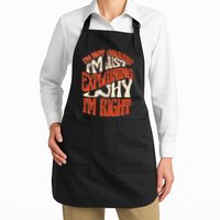 Not Arguing I'm Just Explaining Why I'm Right Apron