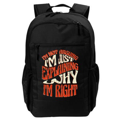 Not Arguing I'm Just Explaining Why I'm Right Daily Commute Backpack