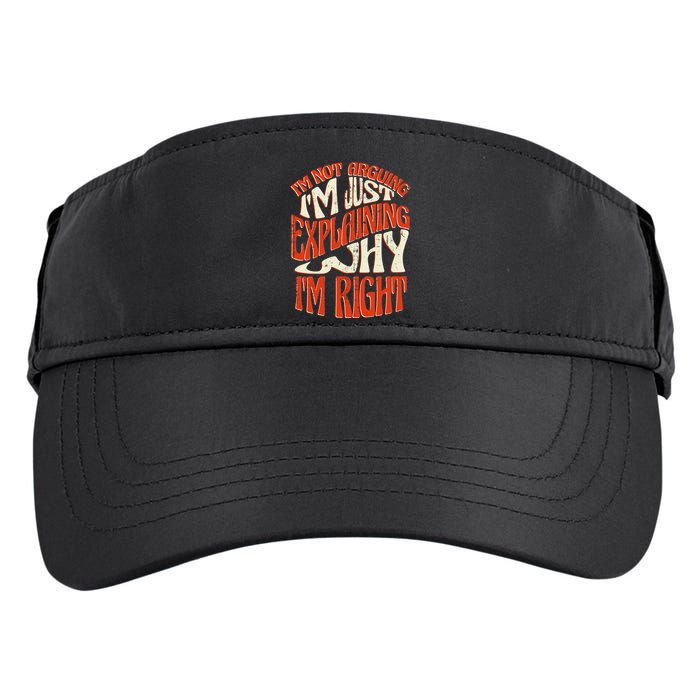 Not Arguing I'm Just Explaining Why I'm Right Adult Drive Performance Visor