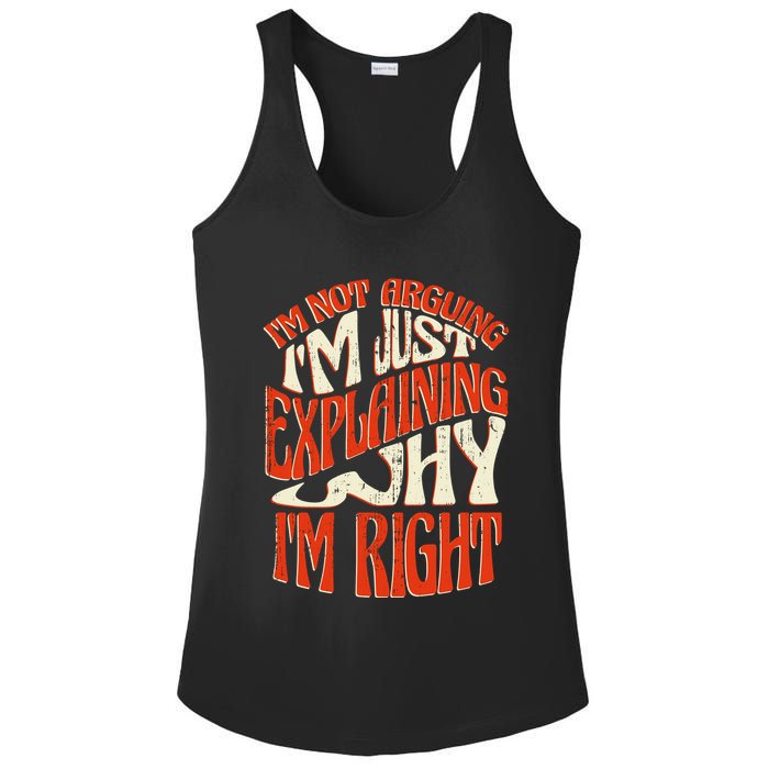 Not Arguing I'm Just Explaining Why I'm Right Ladies PosiCharge Competitor Racerback Tank
