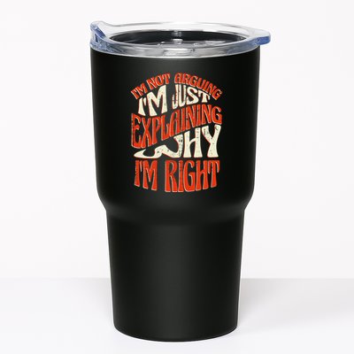 Not Arguing I'm Just Explaining Why I'm Right Tumbler