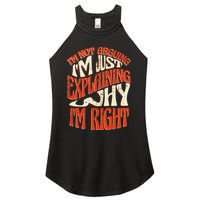 Not Arguing I'm Just Explaining Why I'm Right Women's Perfect Tri Rocker Tank