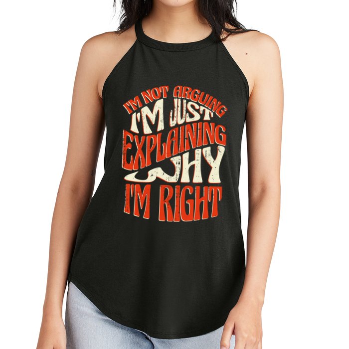 Not Arguing I'm Just Explaining Why I'm Right Women's Perfect Tri Rocker Tank